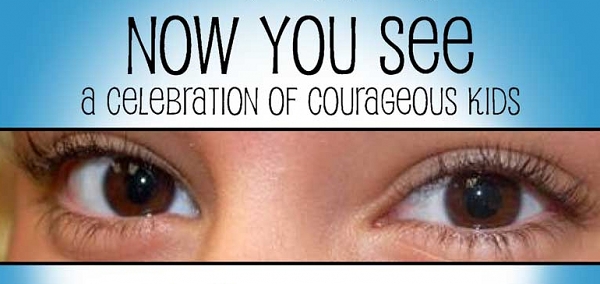 Now you see - A celebration of courageous kids